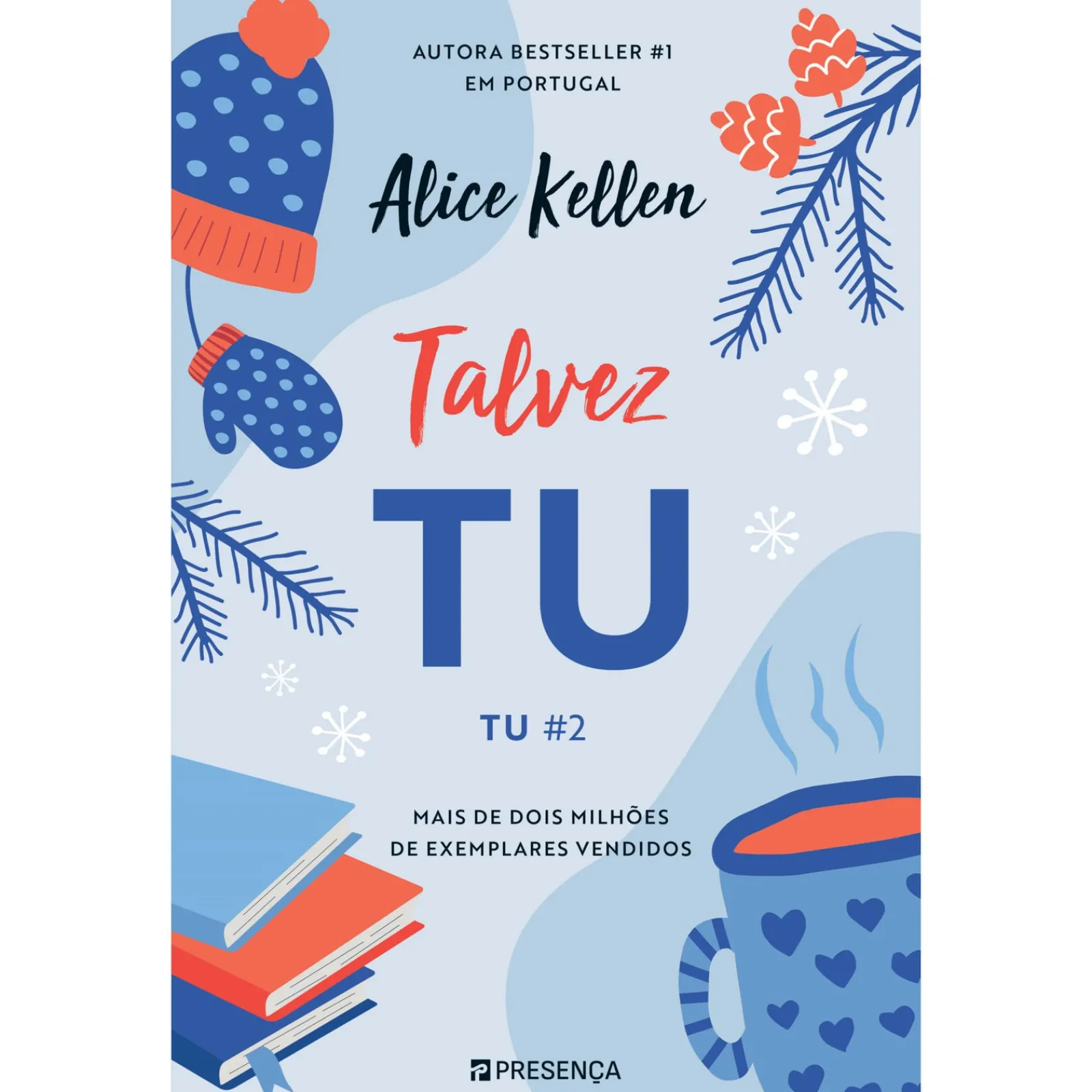 Presença Tu - Livro 2: Talvez Tu de Alice Kellen