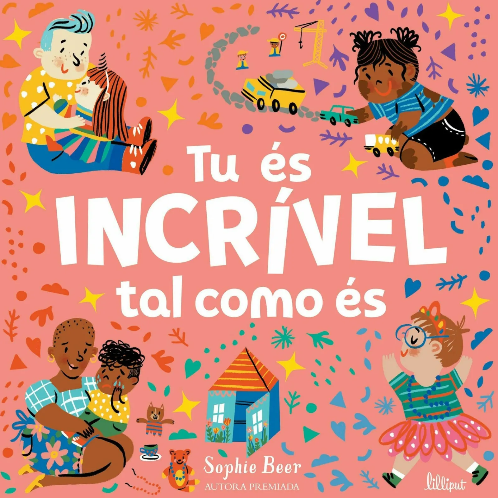 Lilliput Tu És Incrível Tal Como És de Sophie Beer