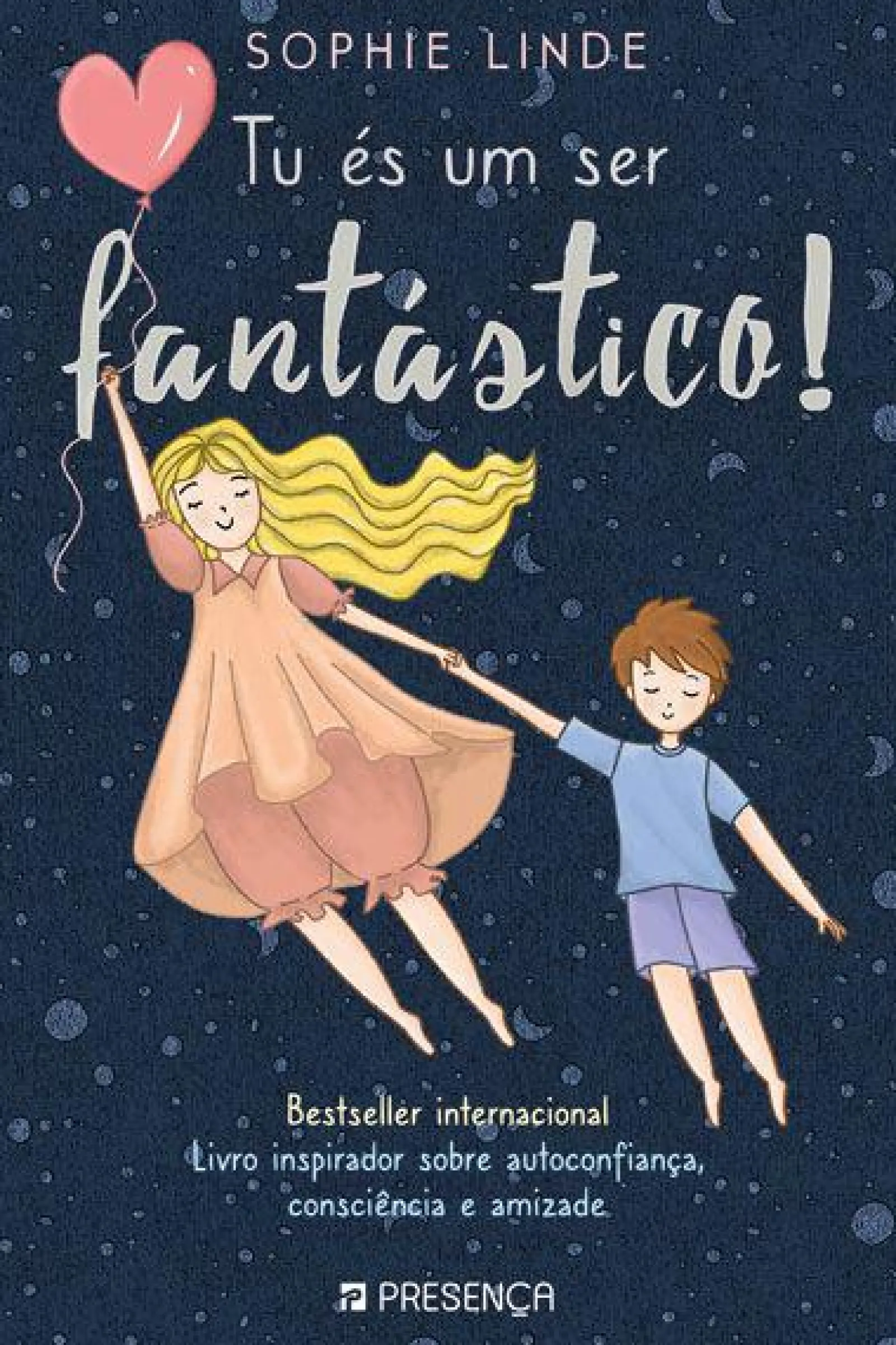 Hot Editorial Presença Tu És um Ser Fantástico! de Sophie Linde