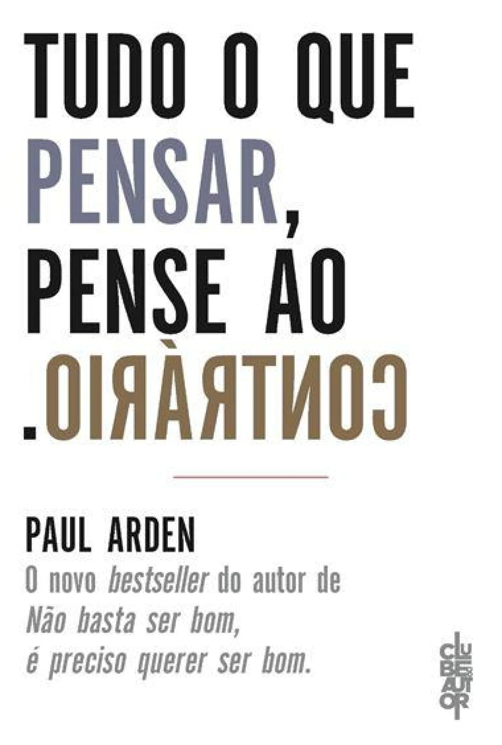Discount Clube Do Autor Tudo o que Pensar, Pense o Contrário de Paul Arden