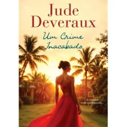 Hot Quinta Essência Um Crime Inacabado de Jude Deveraux