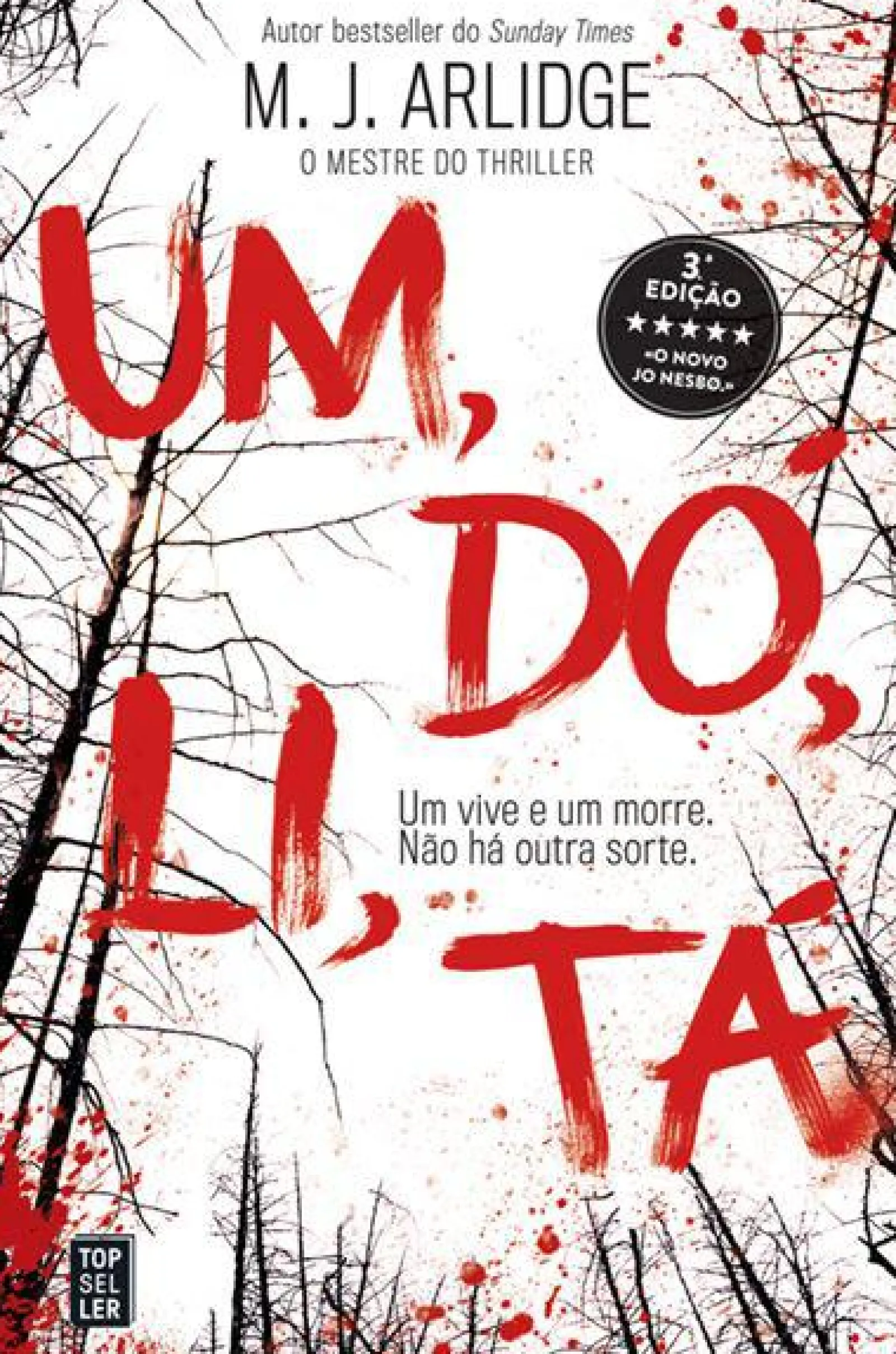 Topseller Um, Dó, Li, Tá de M. J. Arlidge - Helen Grace - Livro 1 (3ª Edição)