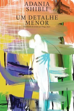 Dom Quixote Um Detalhe Menor de Adania Shibli