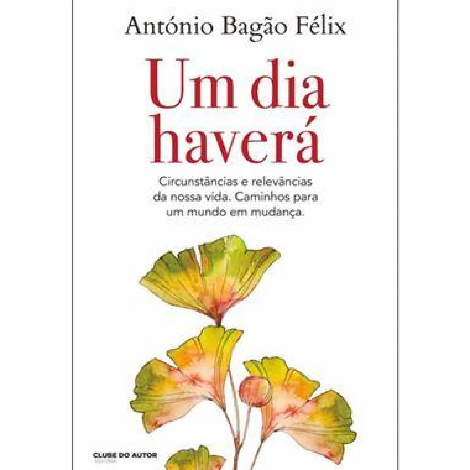 Outlet Clube Do Autor Um Dia Haverá de António Bagão Félix