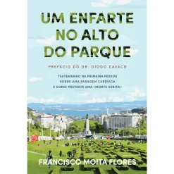 Casa Das Letras Um Enfarte no Alto do Parque de Francisco Moita Flores