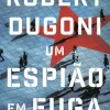 Online Topseller Um Espião em Fuga de Robert Dugoni