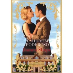 Outlet Quinta Essência Um Homem Poderoso de Joanna Shupe - Série Knickerbocker Club Volume 3