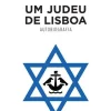 Caminho Um Judeu de Lisboa - Autobiografia de Joshua Ruah