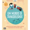 Discount Booksmile Um Mundo de Tranquilidade de Bárbara Tovar - Exercícios em Família para Eliminar a Ansiedade das Nossas Vidas