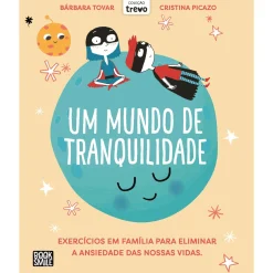 Discount Booksmile Um Mundo de Tranquilidade de Bárbara Tovar - Exercícios em Família para Eliminar a Ansiedade das Nossas Vidas