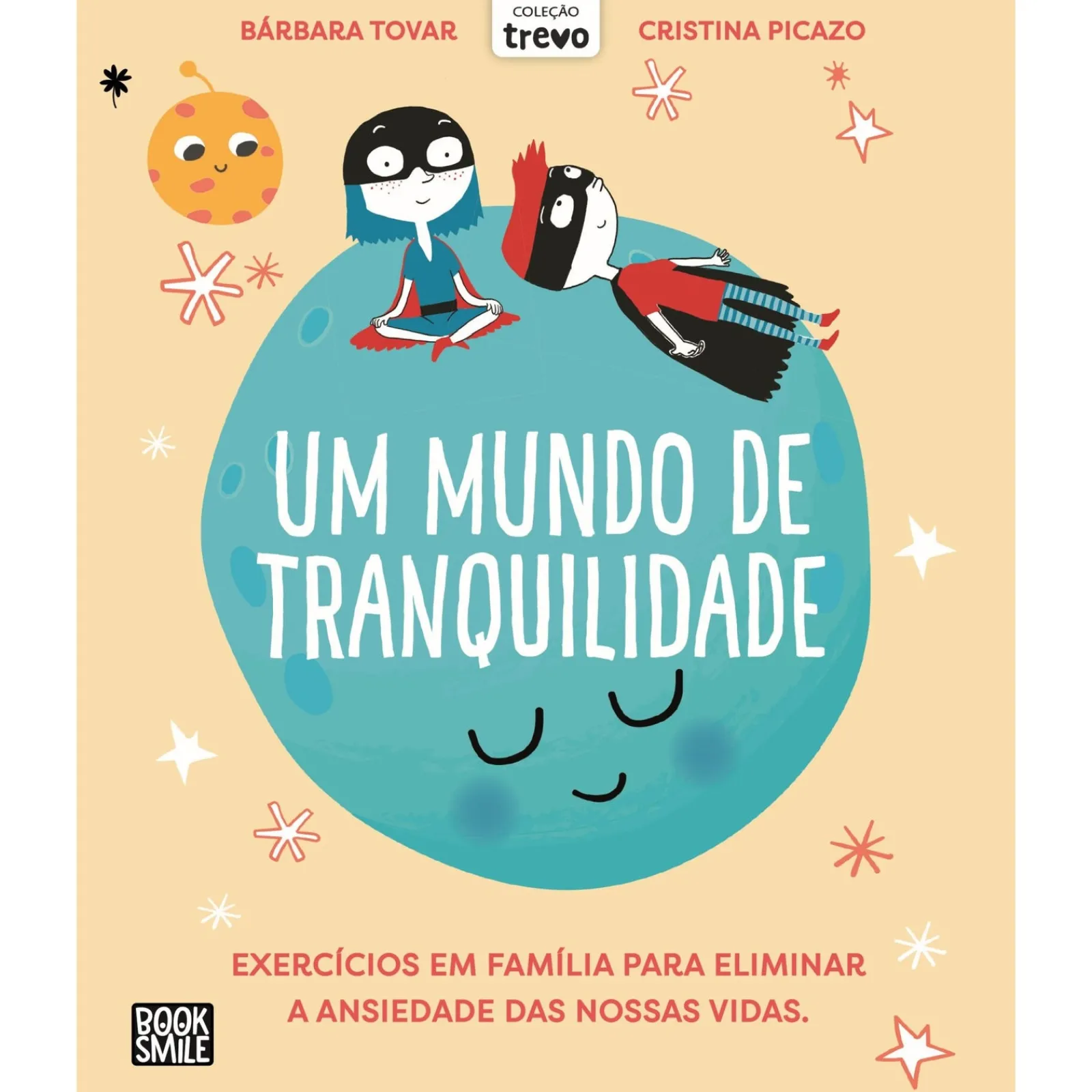 Discount Booksmile Um Mundo de Tranquilidade de Bárbara Tovar - Exercícios em Família para Eliminar a Ansiedade das Nossas Vidas