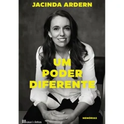 Casa Das Letras Um Poder Diferente de Jacinda Ardern