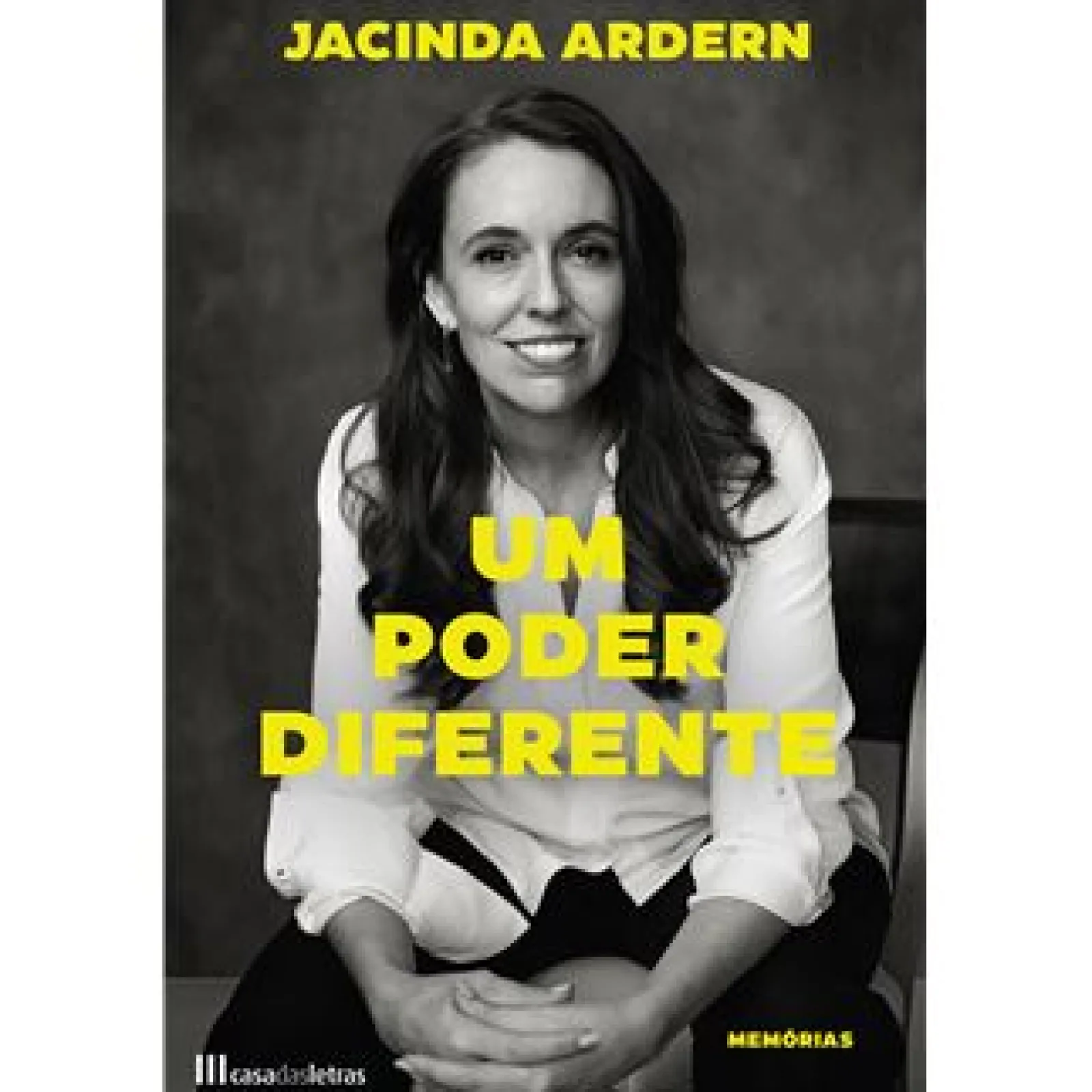 Casa Das Letras Um Poder Diferente de Jacinda Ardern