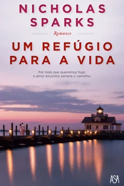 New Edições Asa Um Refúgio para a Vida de Nicholas Sparks