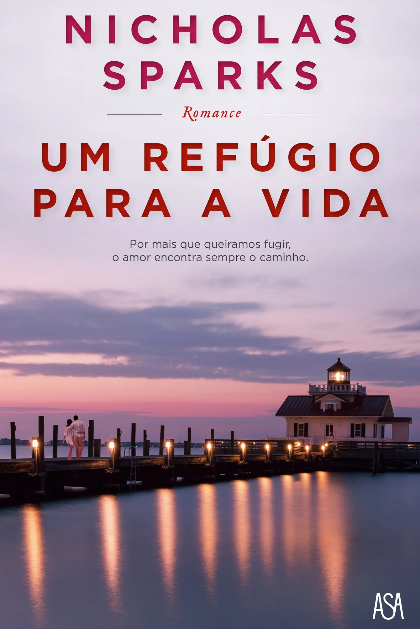 New Edições Asa Um Refúgio para a Vida de Nicholas Sparks