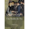 Presença Um Sonho do Tio de Fiódor Dostoiévski