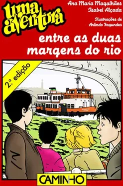 Clearance Caminho Uma Aventura Entre as Duas Margens do Rio de Ana Maria Magalhães e Isabel Alçada - Volume 46