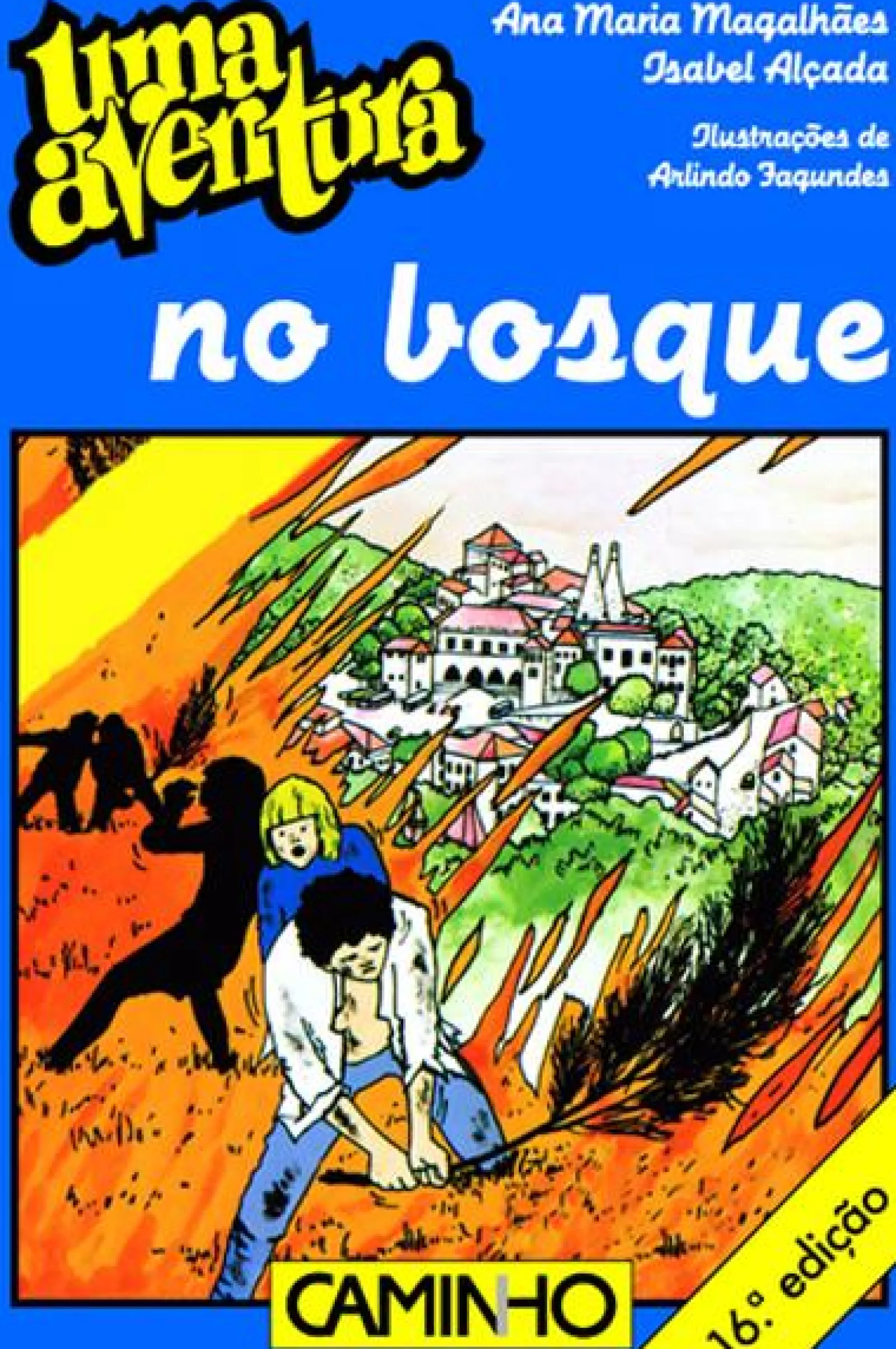 Caminho Uma Aventura no Bosque de Ana Maria Magalhães e Isabel Alçada - Volume 5