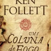 Presença Uma Coluna de Fogo de Ken Follett