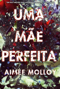 Edições Asa Uma Mãe Perfeita de Aimee Molloy
