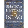 Presença Uma Nova História do Islão de Firas Alkhateeb