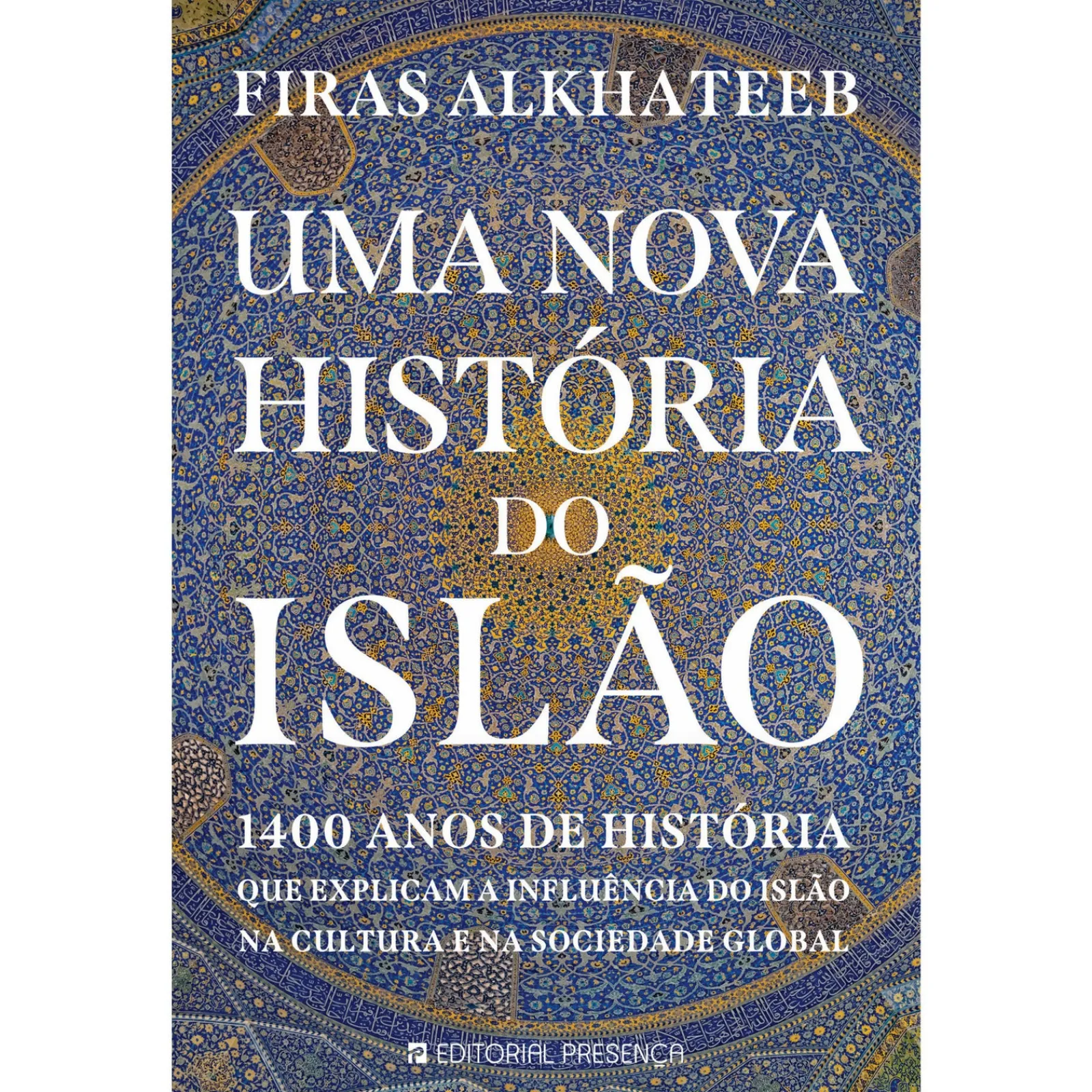 Presença Uma Nova História do Islão de Firas Alkhateeb