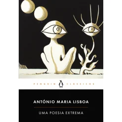 Penguin Clássicos Uma Poesia Extrema de António Maria Lisboa - Livro de Bolso