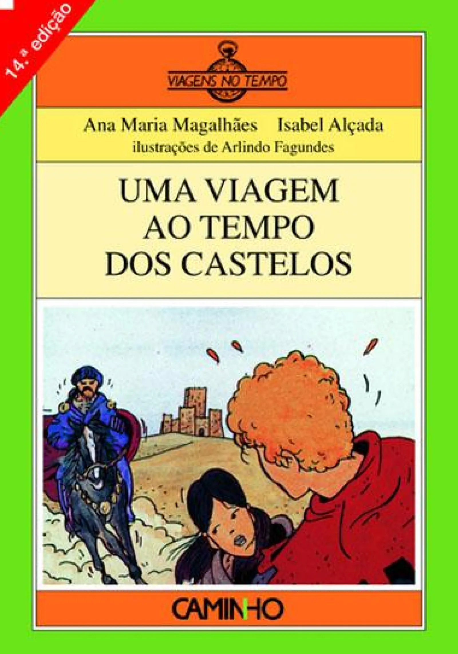 Best Caminho Uma Viagem ao Tempo dos Castelos de Ana Maria Magalhães e Isabel Alçada