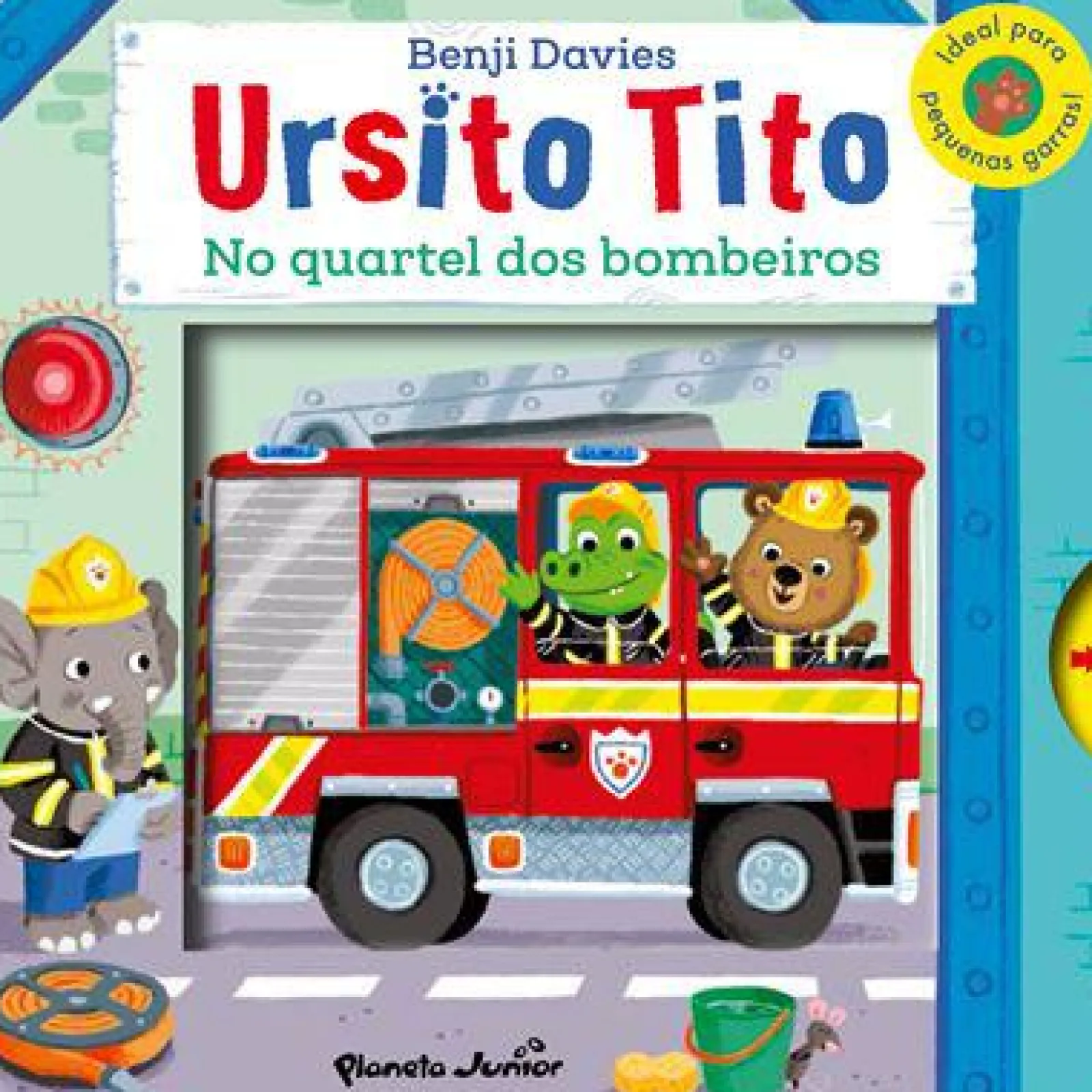 Hot Planeta Ursito Tito - no Quartel dos Bombeiros de Benji Davies