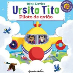 Sale Planeta Ursito Tito - Piloto de Avião de Benji Davies