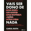 Self Vais Ser Dono de Nada de Carol Roth