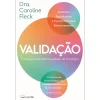 Nascente Validação de Dra. Caroline Fleck - O Segredo Mais Bem Guardado da Psicologia