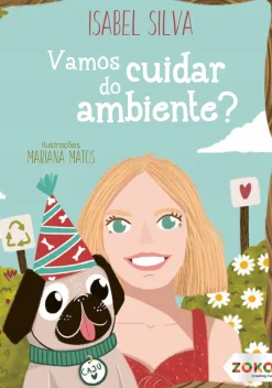 Zoko Vamos cuidar do ambiente? de Isabel Silva