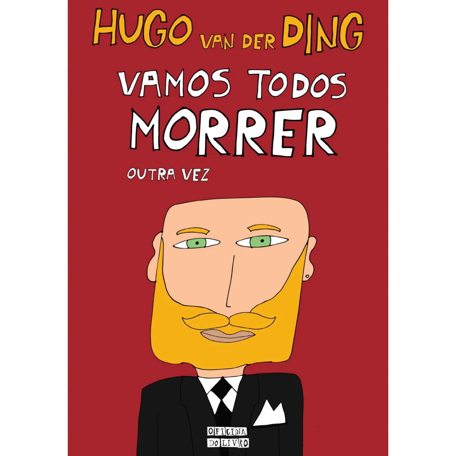 Oficina Livro Vamos Todos Morrer Outra Vez de Hugo van der Ding