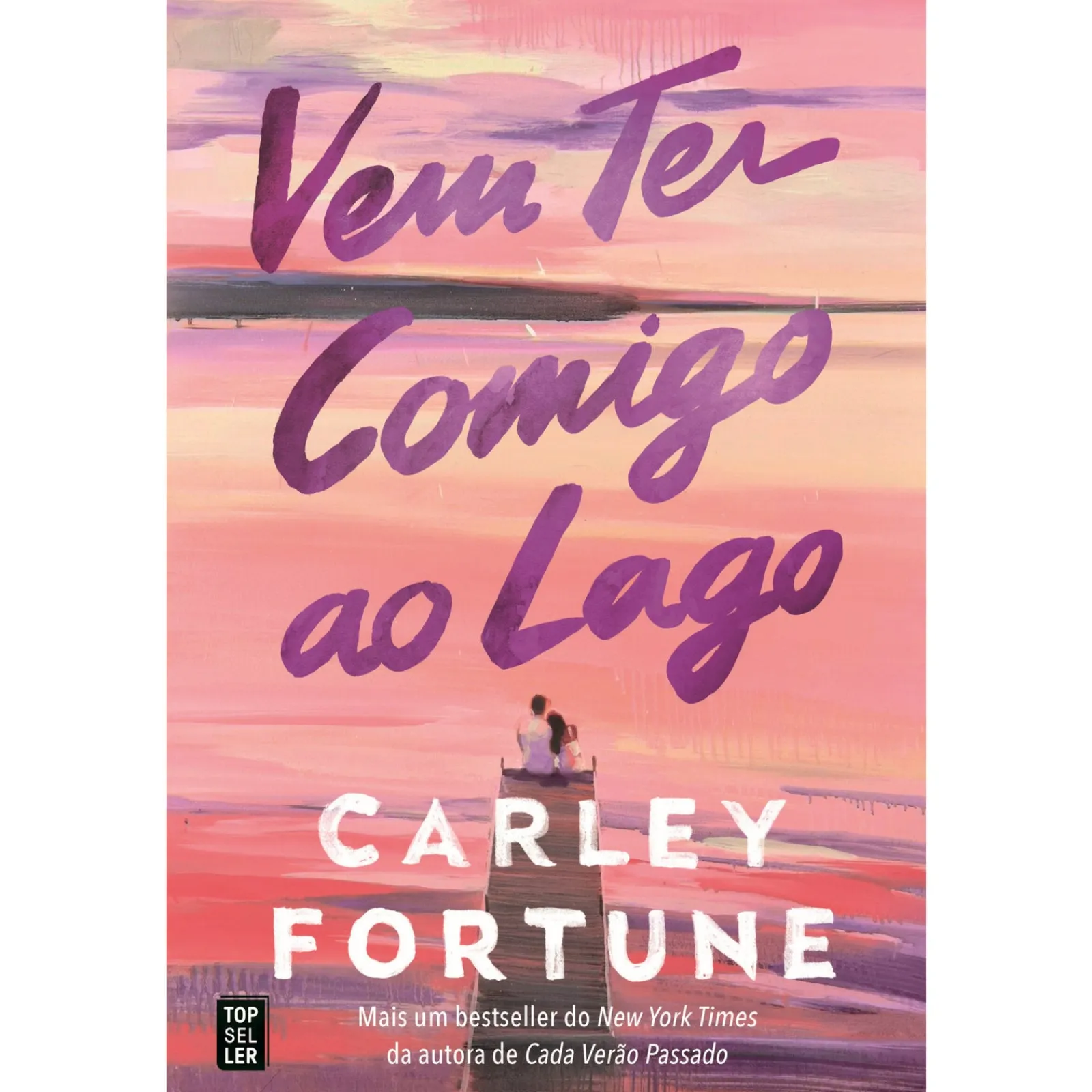 Outlet Topseller Vem Ter Comigo ao Lago de Carley Fortune