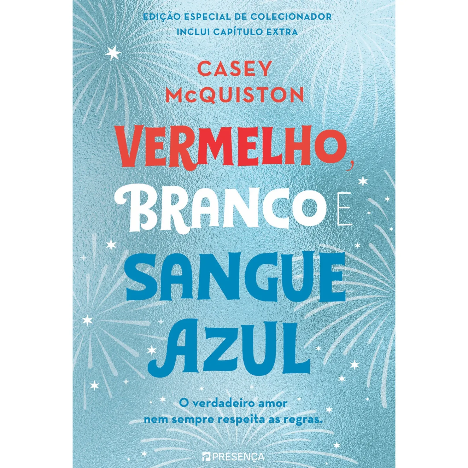 Presença Vermelho, Branco e Sangue Azul - Edição Especial de Casey McQuiston