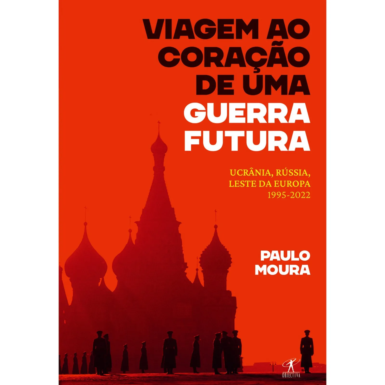 Clearance Objectiva Viagem ao Coração de uma Guerra Futura de Paulo Moura