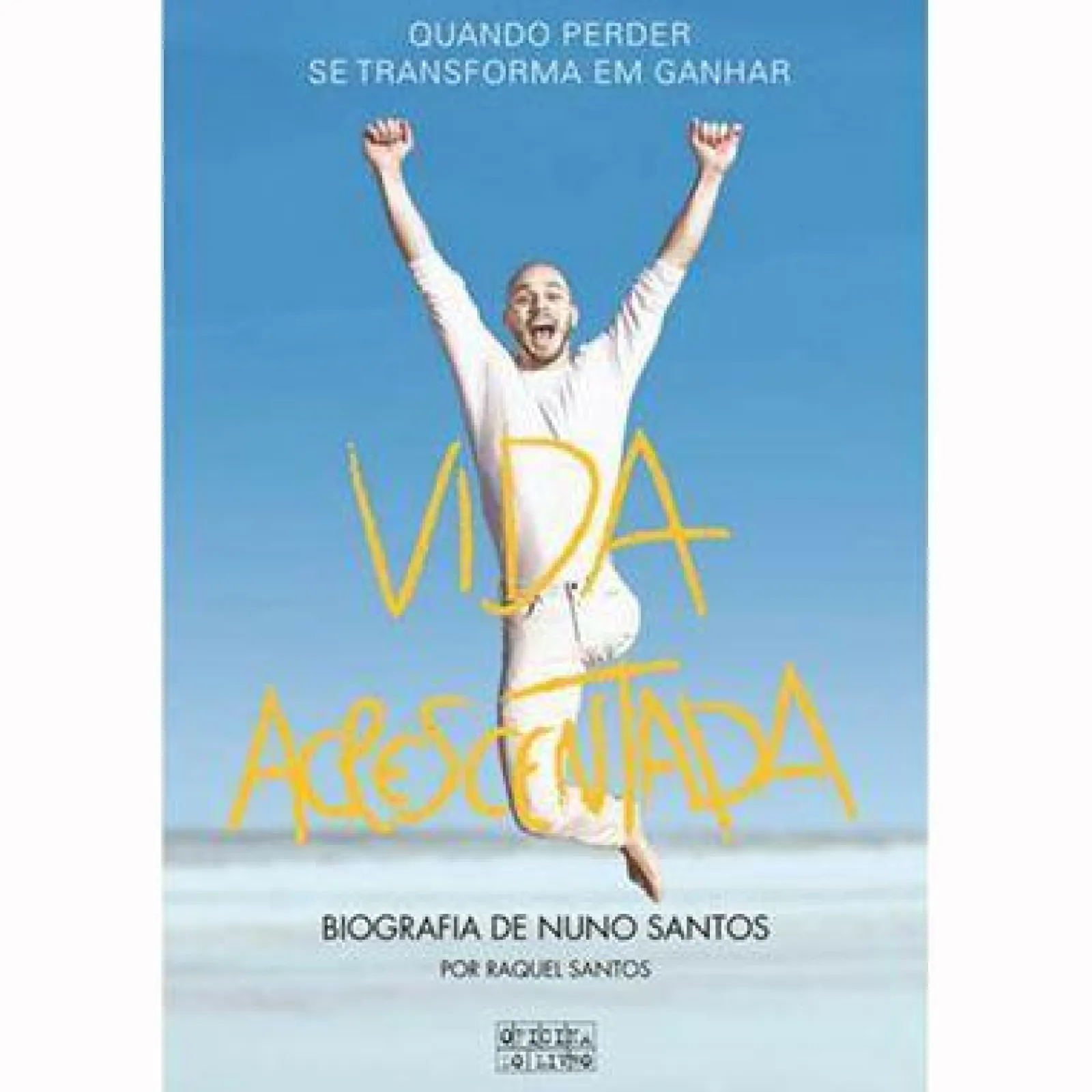 Oficina Do Livro Vida Acrescentada de Raquel Santos e Nuno Santos - Biografia de Nuno Santos