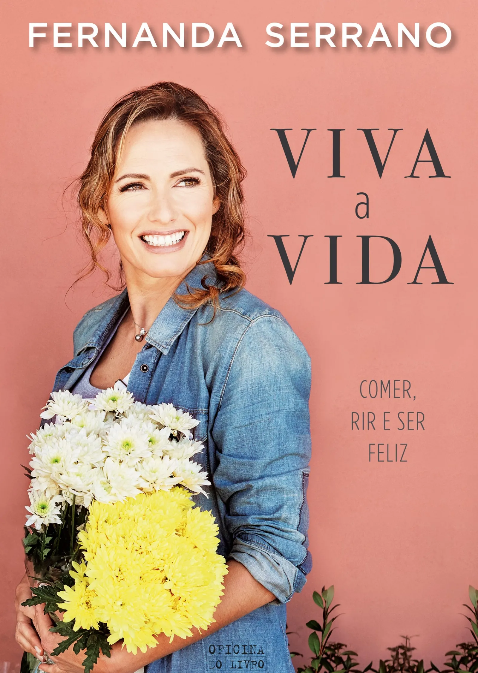 Oficina Do Livro Viva a Vida de Fernanda Serrano - Comer, Rir e Ser Feliz