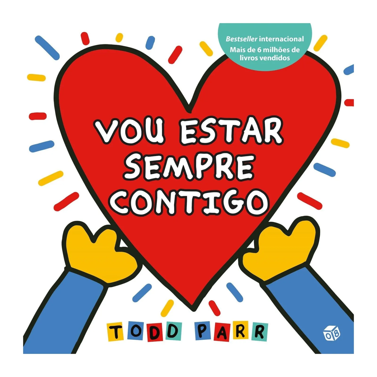 Zero A Oito Vou Estar Sempre Contigo de Todd Parr